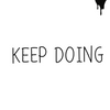 Žodžiai "Keep doing"